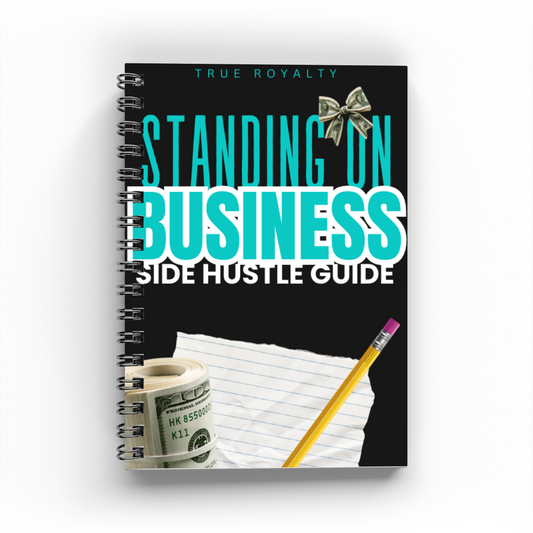 Standing On Business: Side Hustle Guide